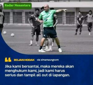 Bojan Hodak: Jika Kami Bersantai, Maka Mereka Akan Menghukum Kami