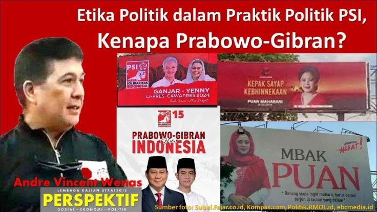 Etika Politik dalam Praktik Politik PSI, Kenapa Prabowo-Gibran?