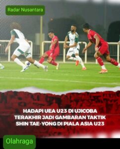 Hadapi UEA U23 Di Ujicoba Terakhir Jadi Gambaran Taktik Shin Tae-Yong Di Piala Asia U23