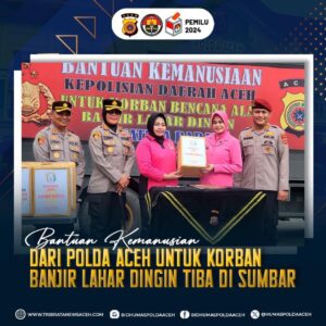 Bantuan Kemanusiaan Dari Polda Aceh Untuk Korban Banjir Lahar Dingin Tiba Di Sumbar