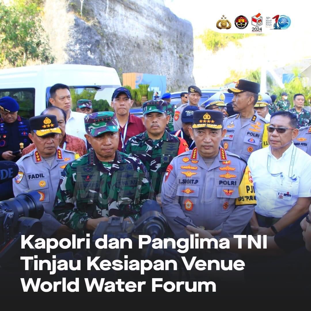 Kapolri dan Panglima TNI Tinjau Kesiapan Venue World Water Forum