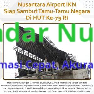 Nusantara Airport IKN Siap Sambut Tamu-Tamu Negara Di HUT Ke-79 RI