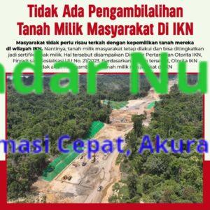 Tidak Ada Pengambilalihan Tanah Milik Masyarakat Di IKN