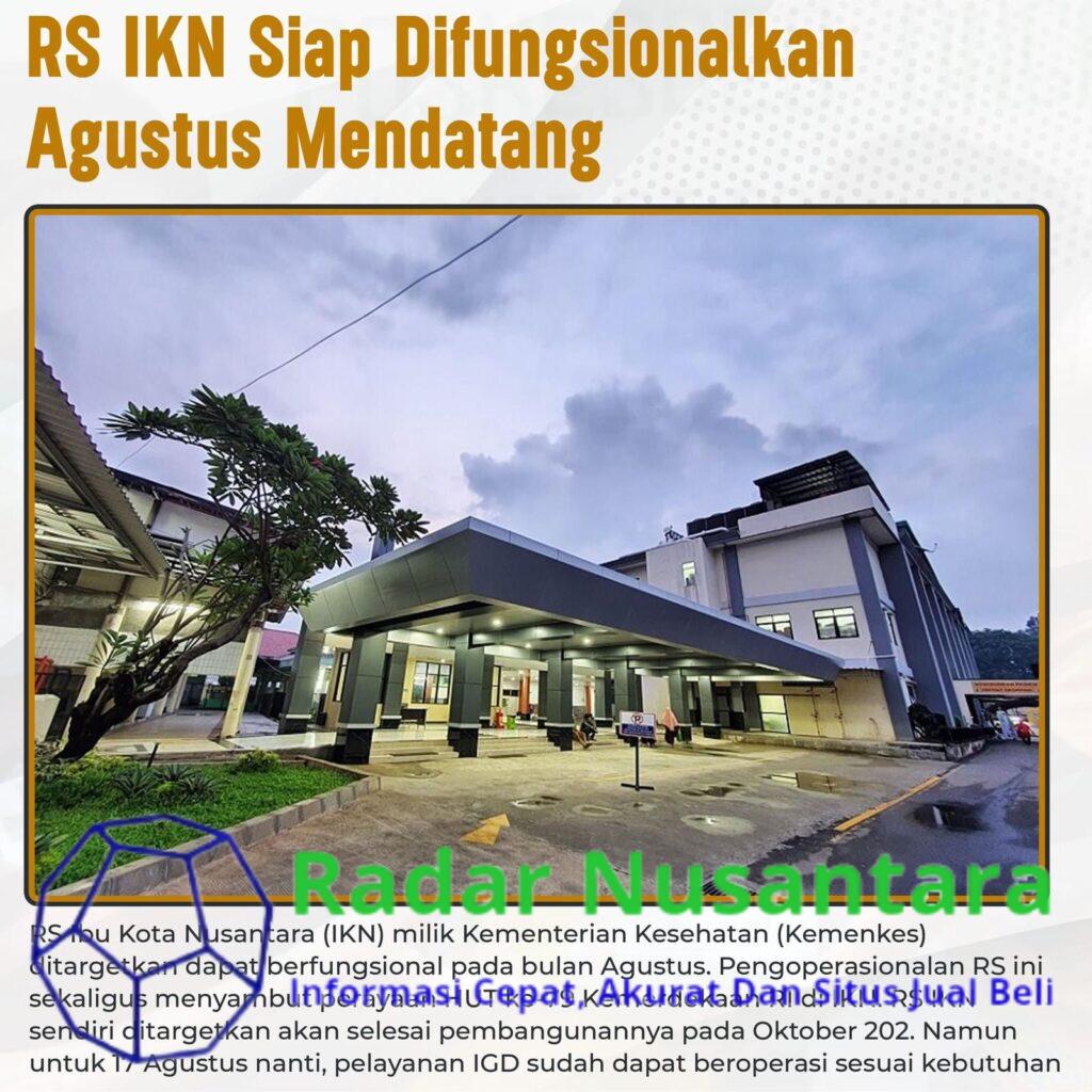 RS IKN Siap Difungsionalkan Agustus Mendatang