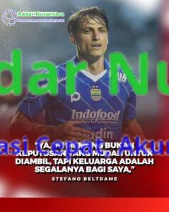 Stefano Beltrame: Ya, Ini Memang Bukan Keputusan Yang Mudah Untuk Diambil, Tapi Keluarga Adalah Segalanya Bagi Saya