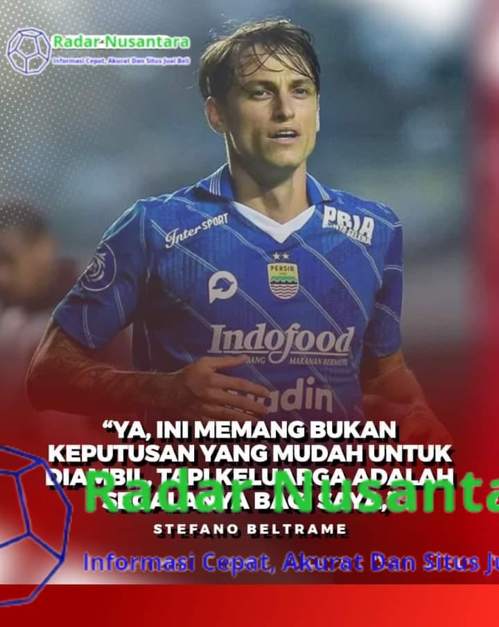 Stefano Beltrame: Ya, Ini Memang Bukan Keputusan Yang Mudah Untuk Diambil, Tapi Keluarga Adalah Segalanya Bagi Saya