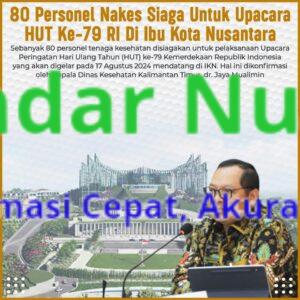 80 Personel Nakes Siaga Untuk Upacara HUT Ke-79 RI Di Ibu Kota Nusantara