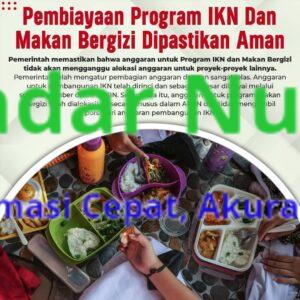 Pembiayaan Program IKN Dan Makan Bergizi Dipastikan Aman