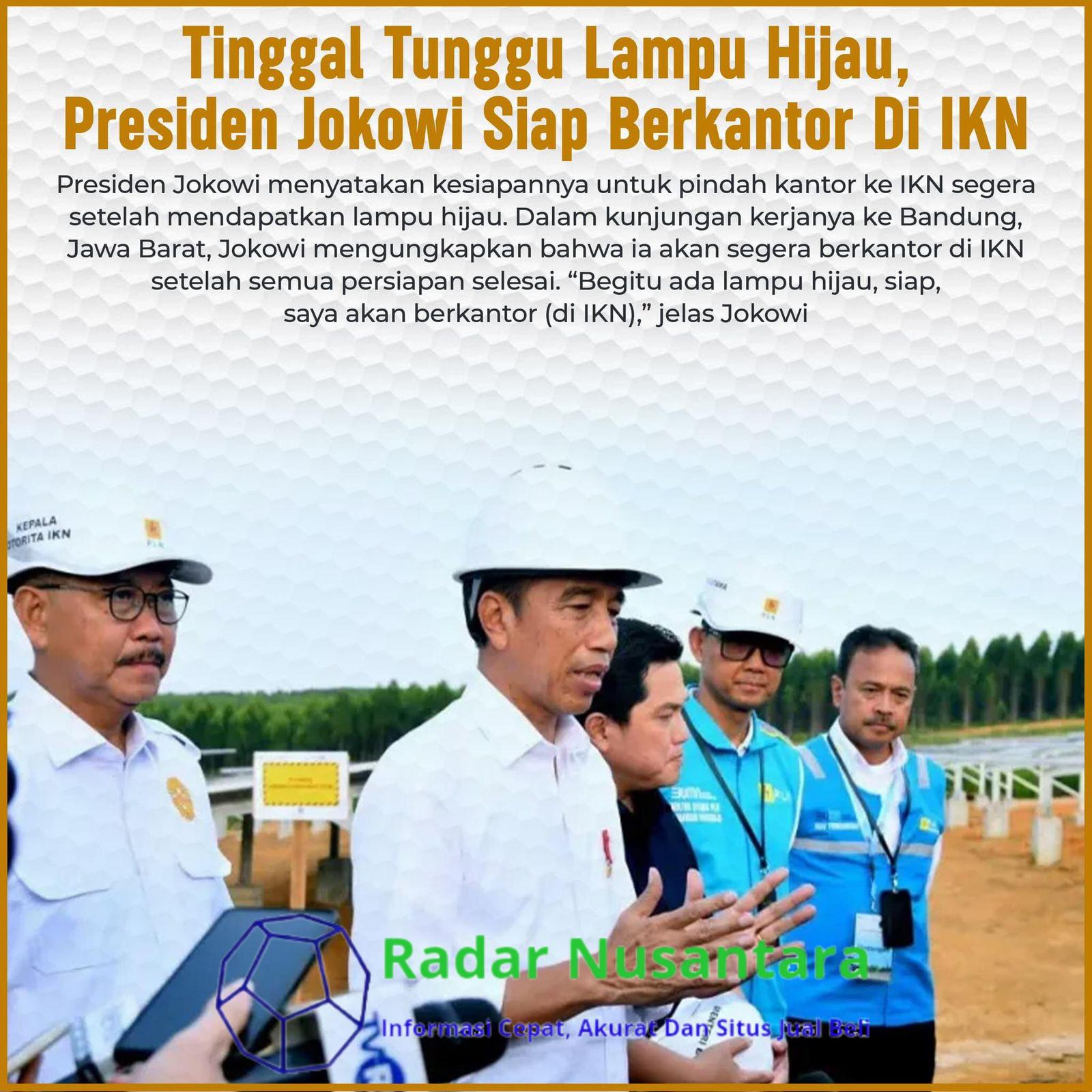 Tinggal Tunggu Lampu Hijau, Presiden Jokowi Siap Berkantor Di IKN