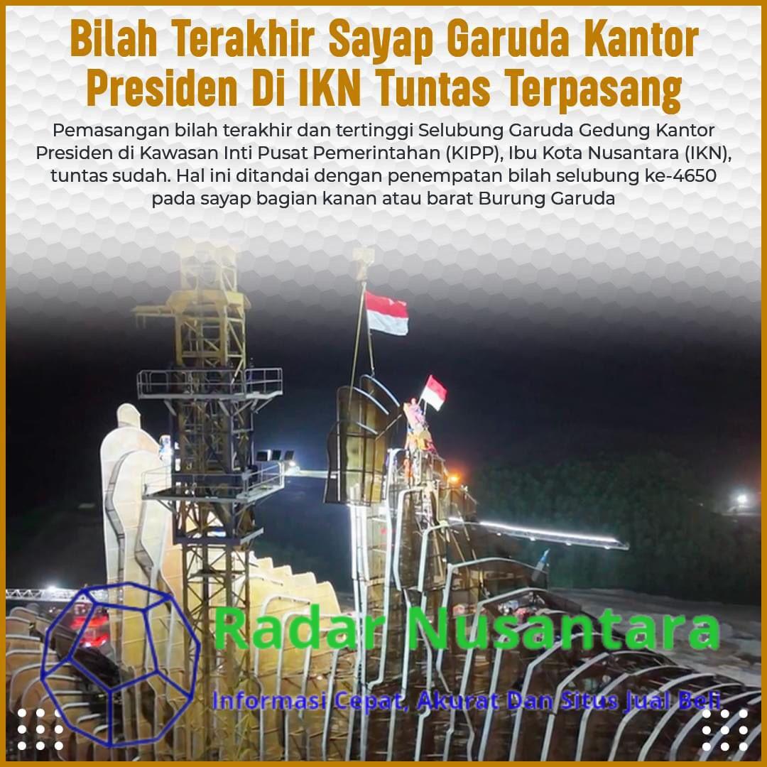 Bilah Terakhir Sayap Garuda Kantor Presiden Di IKN Tuntas Terpasang