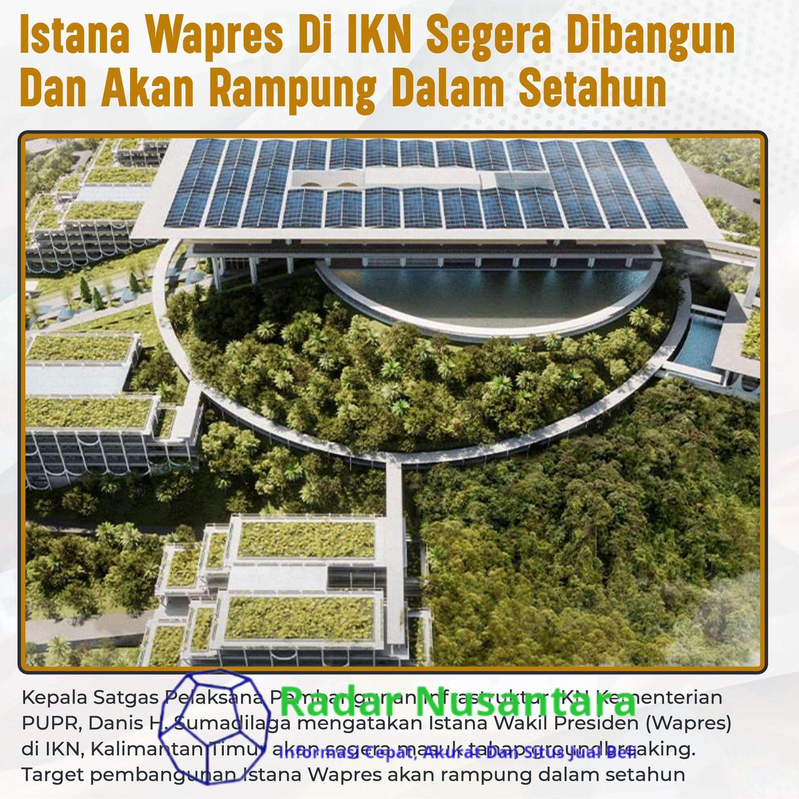 Istana Wapres di IKN Segera Dibangun dan Akan Rampung Dalam Setahun