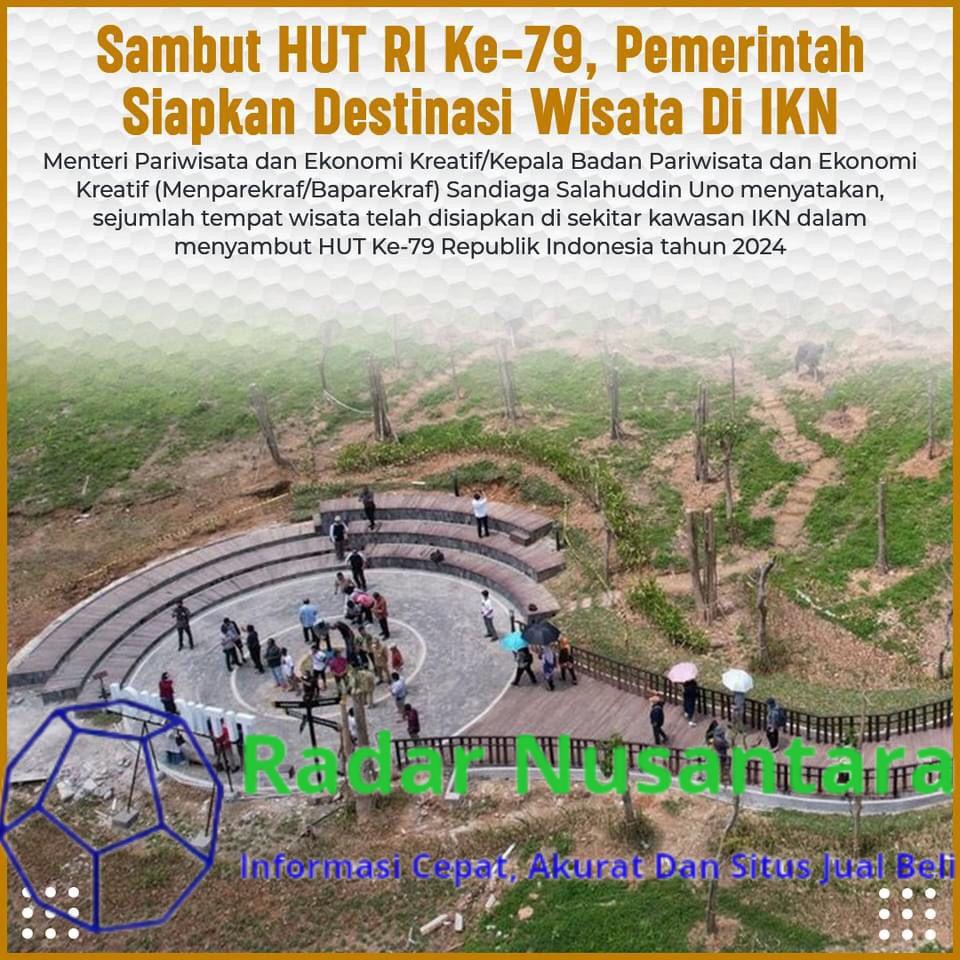 Sambut HUT RI ke-79, Pemerintah Siapkan Destinasi Wisata di IKN