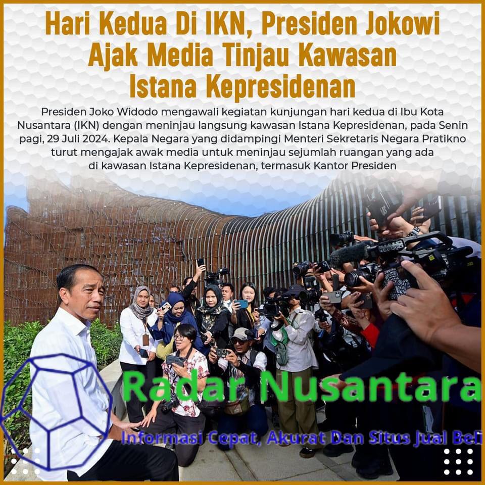 Hari Kedua Di IKN, Presiden Jokowi Ajak Media Tinjau Kawasan Istana Kepresidenan
