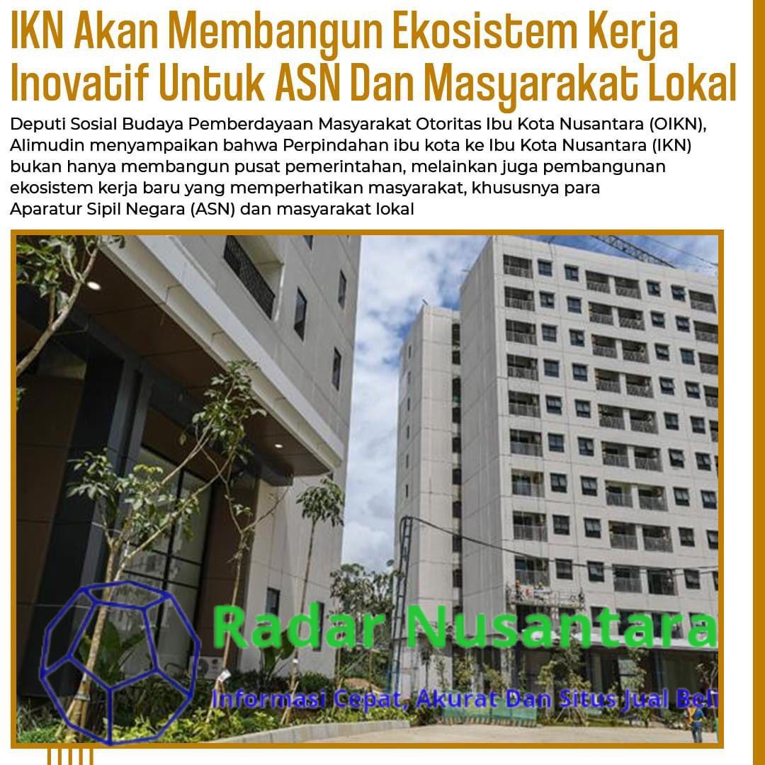 IKN Akan Membangun Ekosistem Kerja Inovatif Untuk ASN dan Masyarakat Lokal