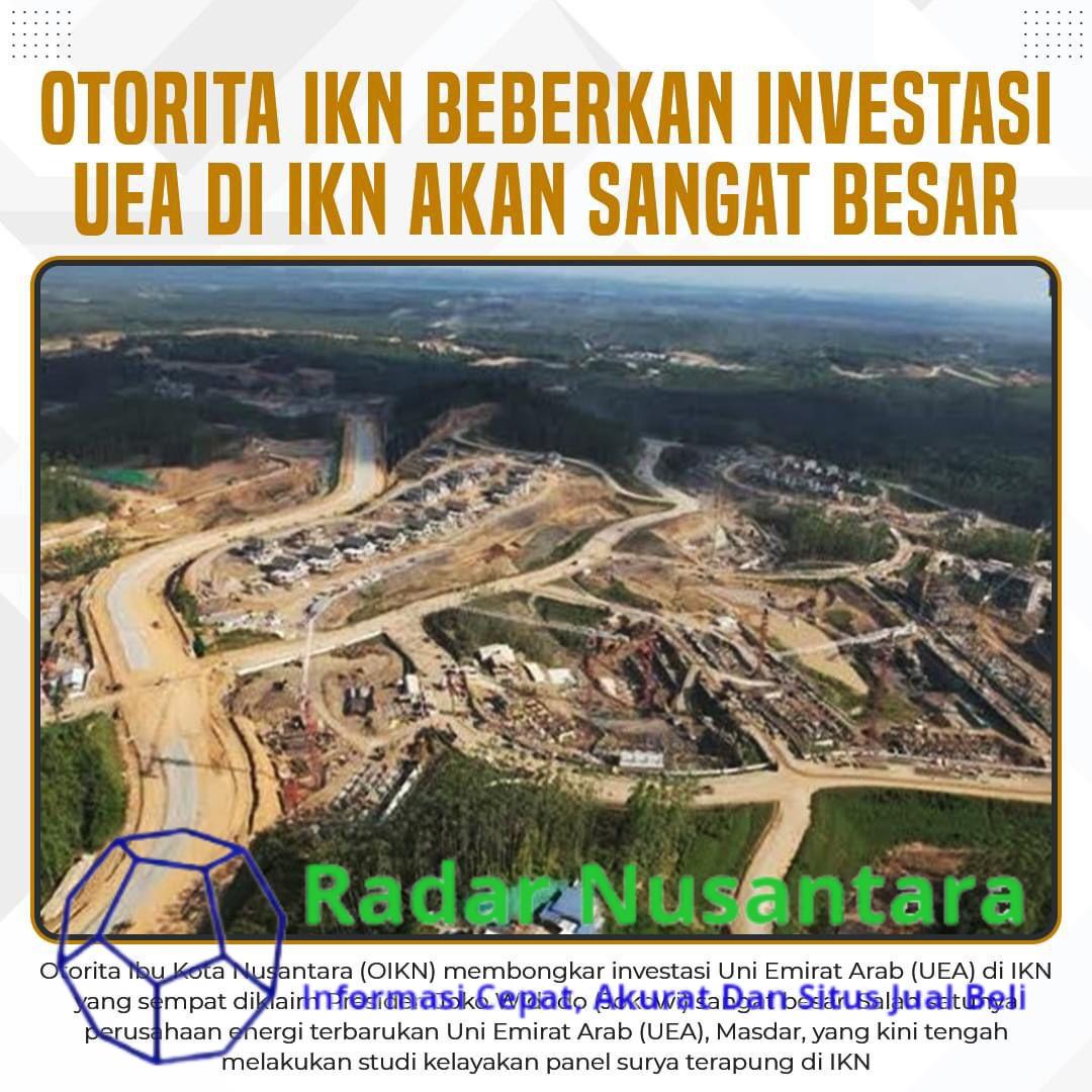 Otorita IKN Beberkan Investasi UEA di IKN Akan Sangat Besar