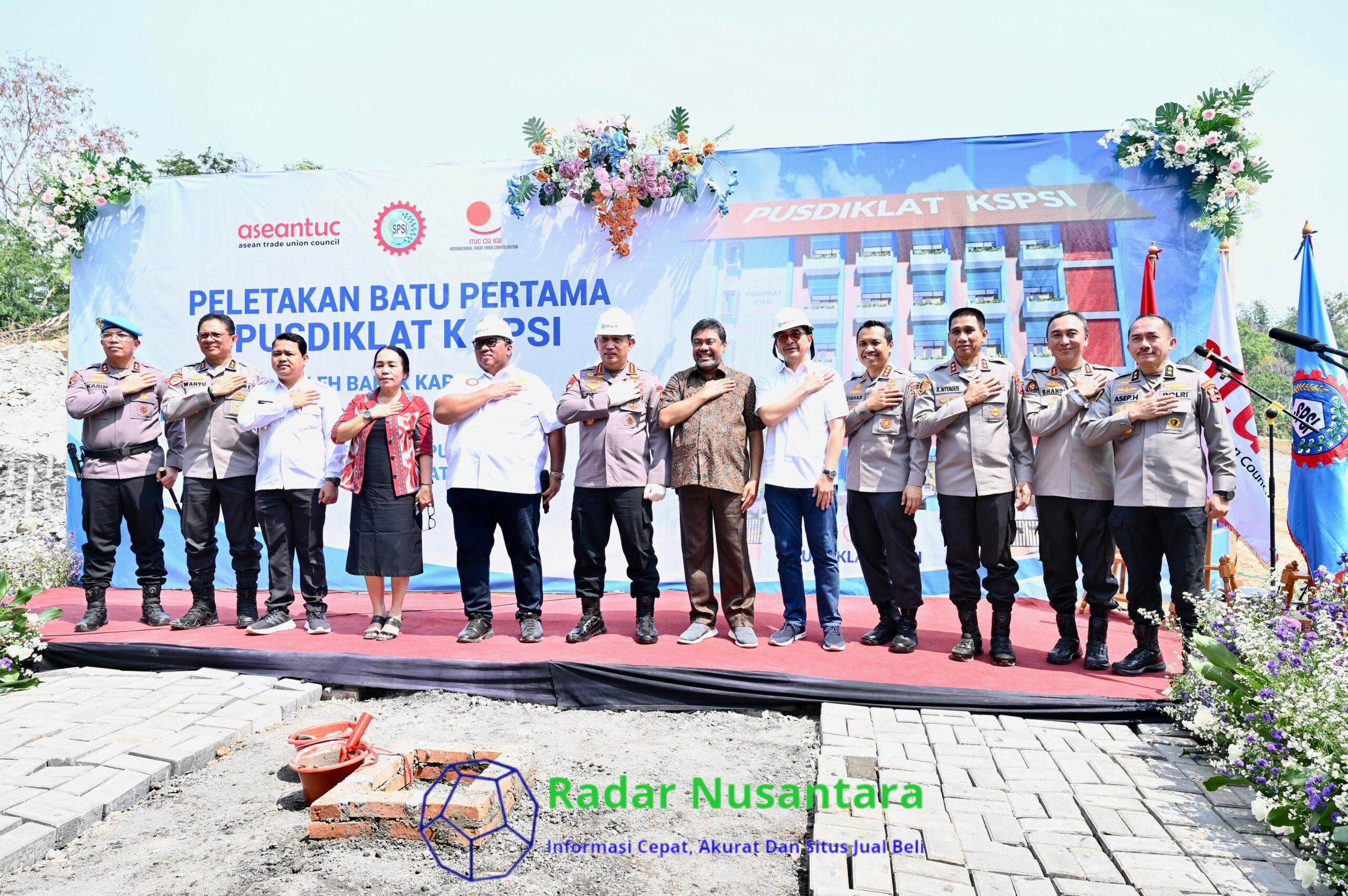 Kapolri Laksanakan Peletakan Batu Pertama Pembangunan Gedung Pusdiklat SPSI di Kawasan Jatiluhur Kab. Purwakarta