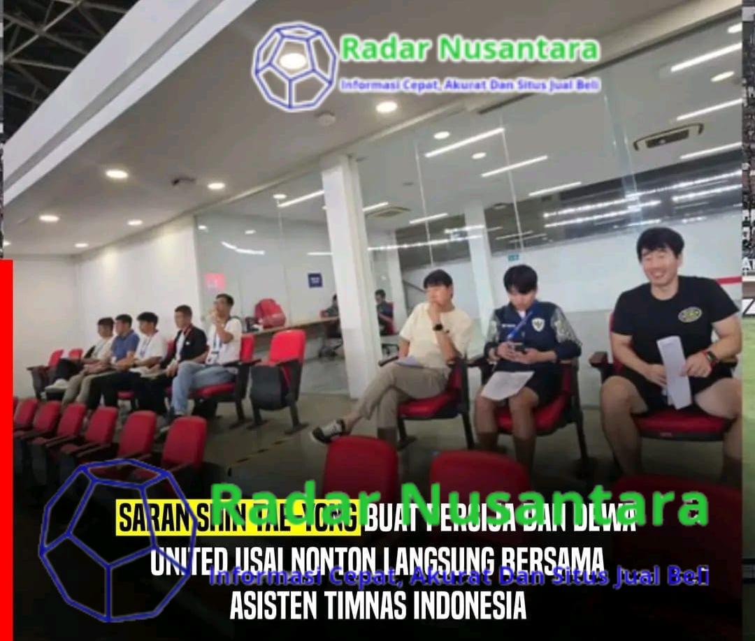 Saran Shin Tae-Yong Buat Persija dan Dewa United Usai Nonton Langsung Bersama Asisten TIMNAS Indonesia