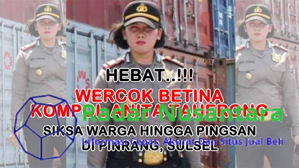 Wercok Betina alias Polwan Beraksi di Pinrang, Satu Pingsan