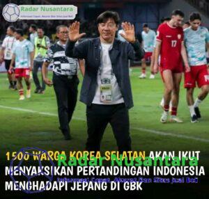 1500 Warga Korea Selatan Akan Ikut Menyaksikan Pertandingan Indonesia Menghadapi Jepang di GBK