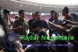 Sambut Suporter Jepang dan Arab Saudi, Erick Thohir: Jangan Takut Nonton Di SUGBK
