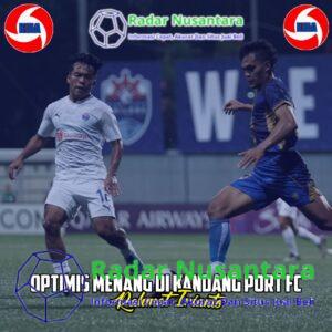 Rahmat Irianto Optimis Menang di Kandang Port FC