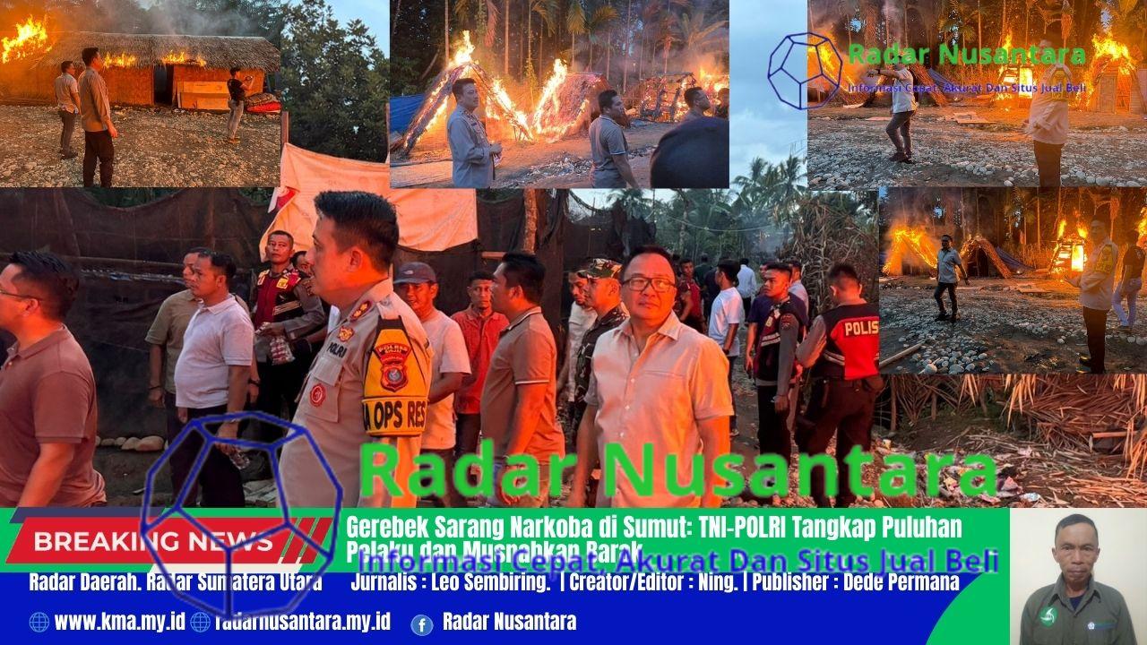 Grebek Sarang Narkoba di Sumut: TNI-POLRI Tangkap Puluhan Pelaku dan Musnahkan Barak