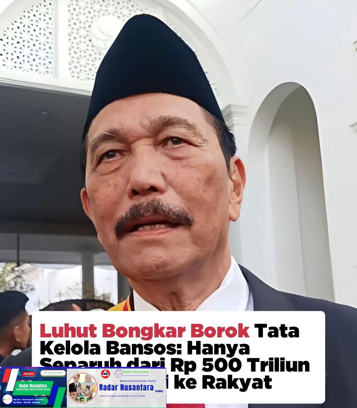 Luhut Bongkar Borok Tata Kelola Bansos: Hanya Separuh fari 500 Triliun Yang Sampai ke Rakyat