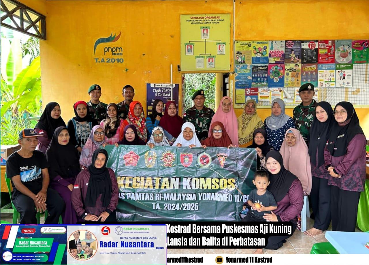 Satgas Pamtas Yonarmed 11 Kostrad Bersama Puskesmas Aji Kuning Gelar Posyandu untuk Lansia dan Balita di Perbatasan
