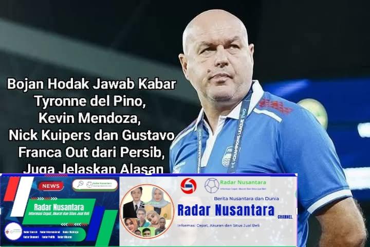 Bojan Hodak Jawab Kabar Tyronne del Pino, Kevin Mendoza, Nick Kuipers dan Gustavo Franca Out dari Persib, Juga Jelaskan Alasan Sebenarnya Ciro Alves Hengkang