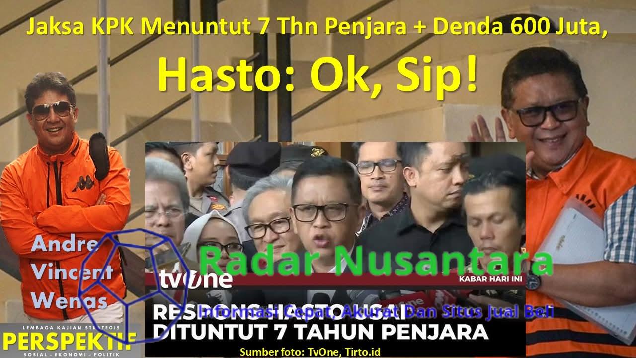 Jaksa KPK Menuntut 7 Tahun Penjara Plus Denda Rp 600 Juta, Hasto: Ok, Sip!