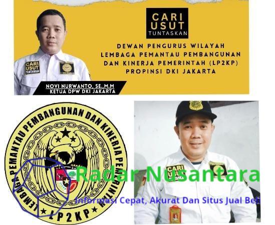 Novi Nurwanto : Jakarta Terus Bergerak Maju, Kami LP2KP Siap Mendukung Serta Mengawal Transformasi Ini