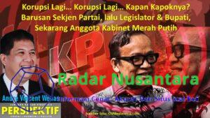 Korupsi Lagi… Korupsi Lagi… Kapan Kapoknya? Barusan Sekjen Partai Lalu Legislator dan Bupati, Sekarang Anggota Kabinet Merah Putih