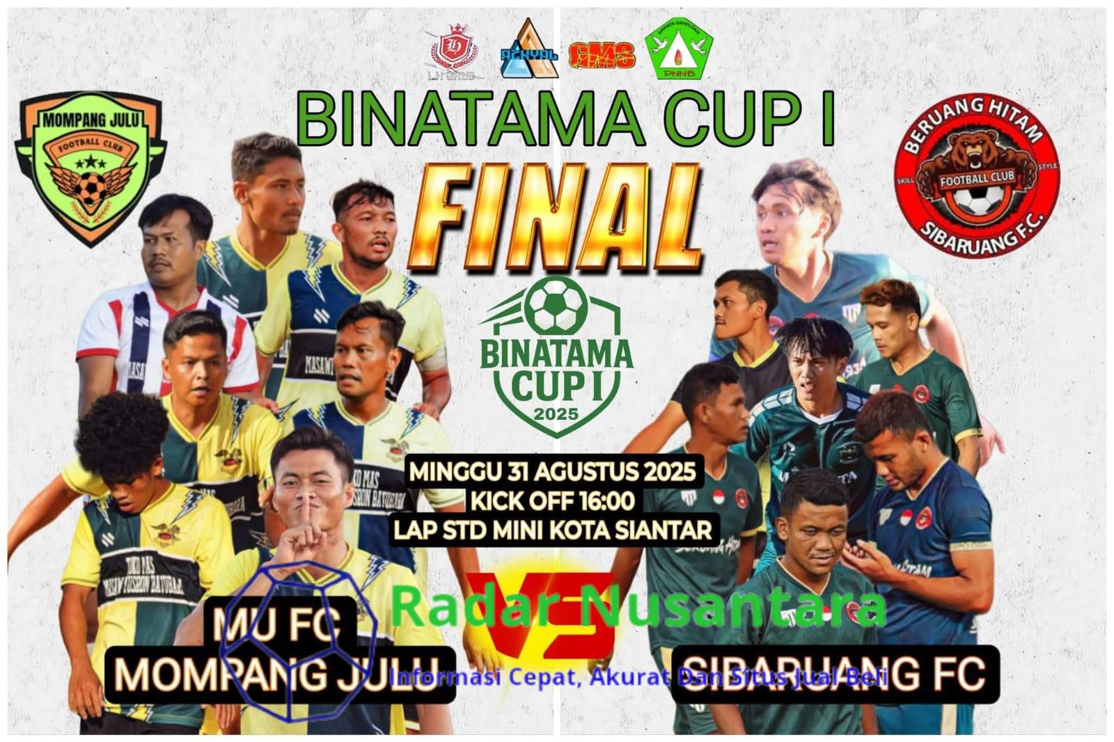 Saksikan Final Binatama Cup, Mompang Julu Fc VS Sibaruang FC. Catat Jadwalnya