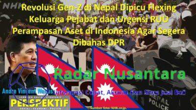 Revolusi Gen-Z di Nepal Dipicu Flexing Keluarga Pejabat dan Urgensi RUU Perampasan Aset di Indonesia Agar Segera Dibahas DPR